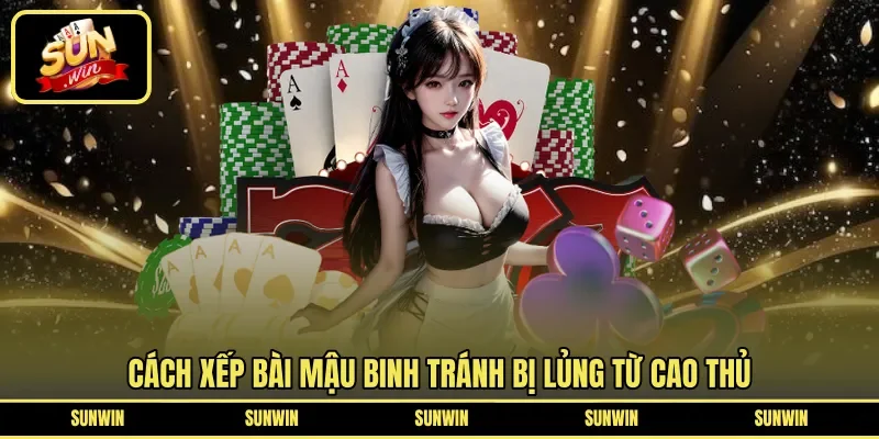 Cách xếp bài mậu binh tránh bị lủng từ cao thủ