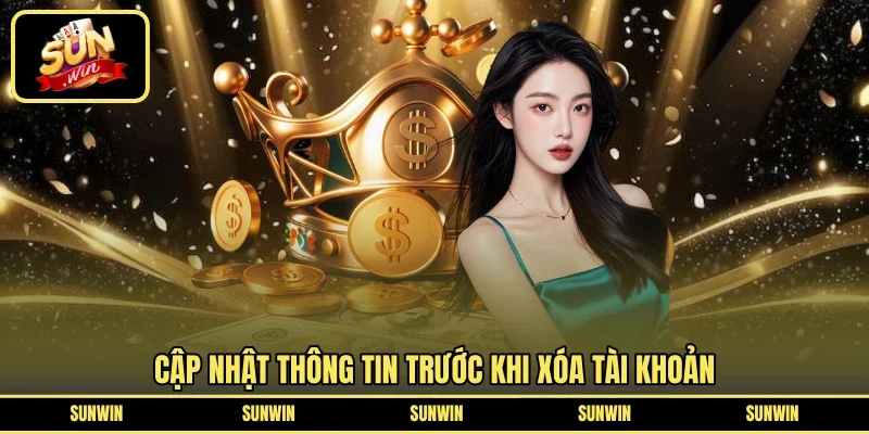 Cập nhật thông tin trước khi xóa tài khoản