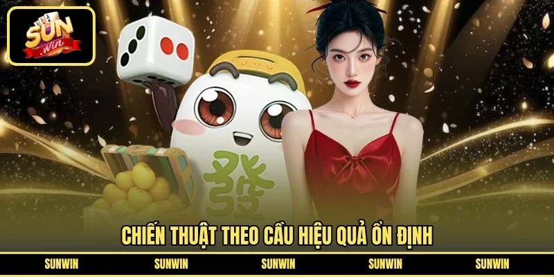 Chiến thuật theo cầu hiệu quả ổn định