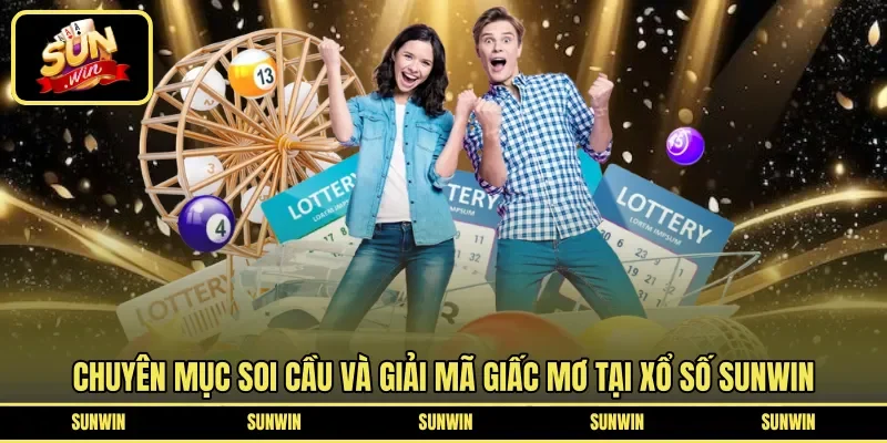 Chuyên mục soi cầu và giải mã giấc mơ tại xổ số Sunwin