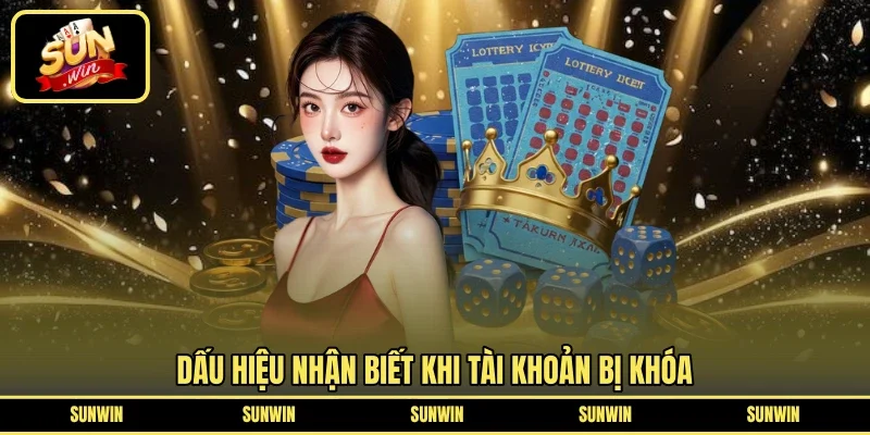 Dấu hiệu nhận biết khi tài khoản bị khóa