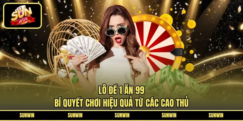 lô đề 1 ăn 99