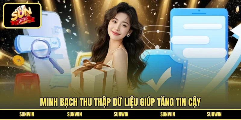 Minh bạch thu thập dữ liệu giúp tăng tin cậy