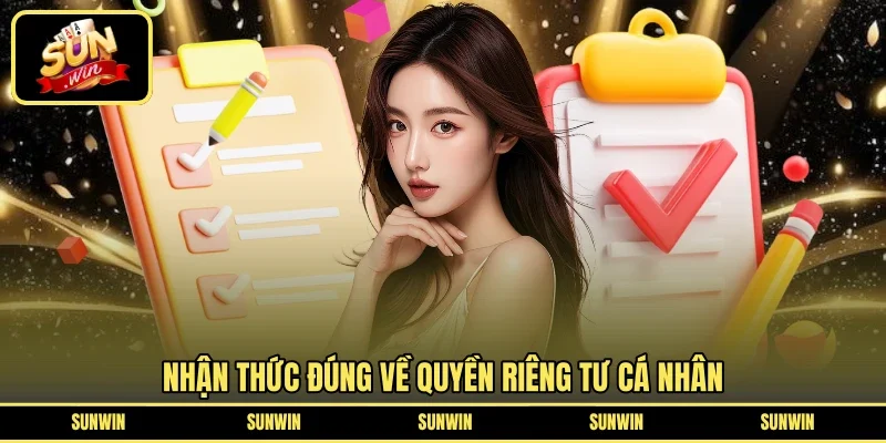 Nhận thức đúng về quyền riêng tư cá nhân