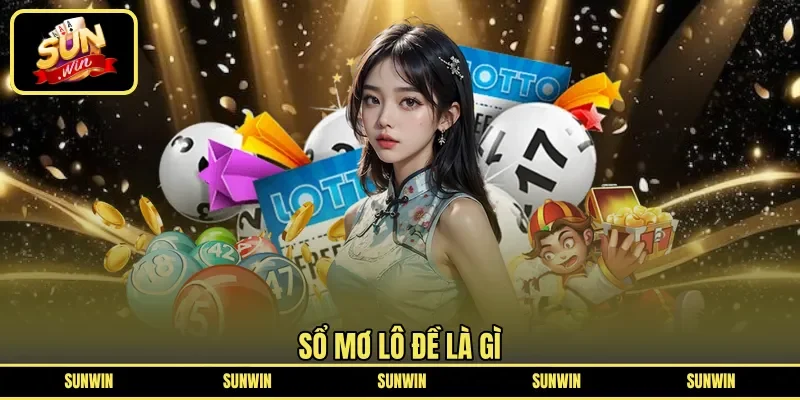 Sổ mơ lô đề là gì