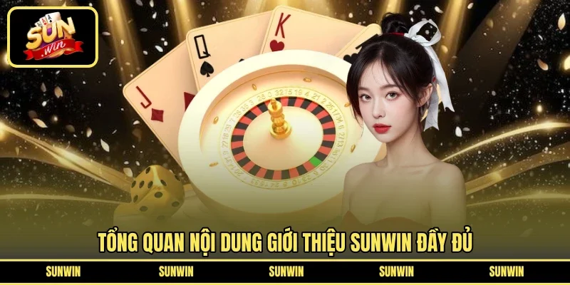 Tổng quan nội dung giới thiệu Sunwin đầy đủ
